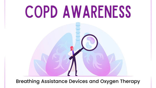 COPD Awareness: Breathing Assistance Devices and Oxygen Therapy