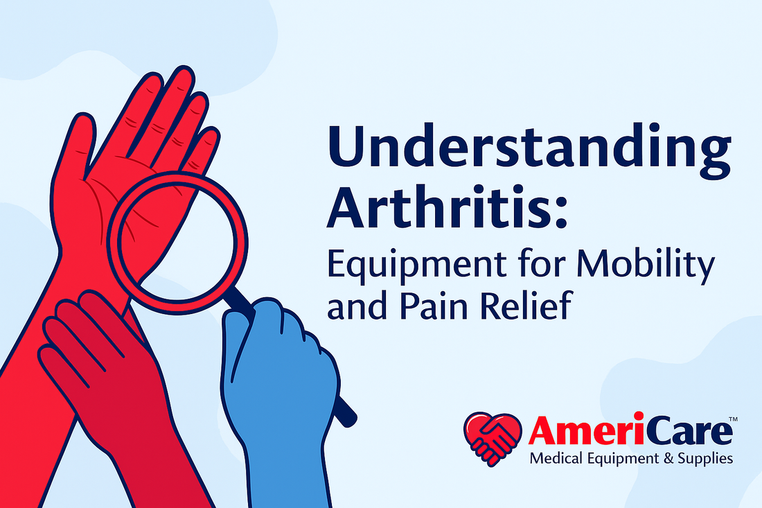 Understanding Arthritis: Equipment for Mobility and Pain Relief