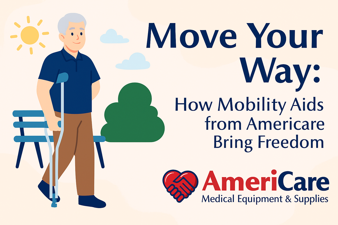 Move Your Way: How Mobility Aids from Americare Bring Freedom